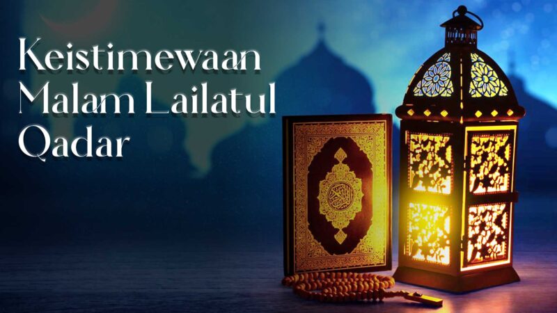Apa Saja Keistimewaan Malam Lailatul Qadar? Simak 10 10 keistimewaan Malam Lailatul Qadar di Bulan Ramadhan
