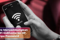 Cara Menyambungkan WiFi Indihome ke HP Tanpa Password 