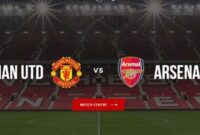 Gratis 3 Link Live Streaming MU vs Arsenal Liga Inggris SCTV Vidio dan Champions TV 5