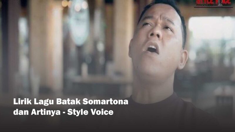 Lirik Lagu Batak Somartona dan Artinya - Style Voice