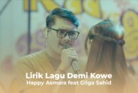 Lirik Lagu Demi Kowe - Happy Asmara feat Gilga Sahid
