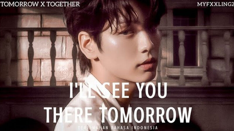 Lirik Lagu I'll See You There Tomorrow - TXT, Lengkap dengan Terjemahan Indonesia dan Inggris