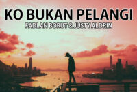 Lagu Ko Bukan Pelangi adalah sebuah single hit yang lahir dari kolaborasi antara Fadlan Borut dan Justy Aldrin. 